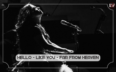 Hello, Like You, Far From Heaven…